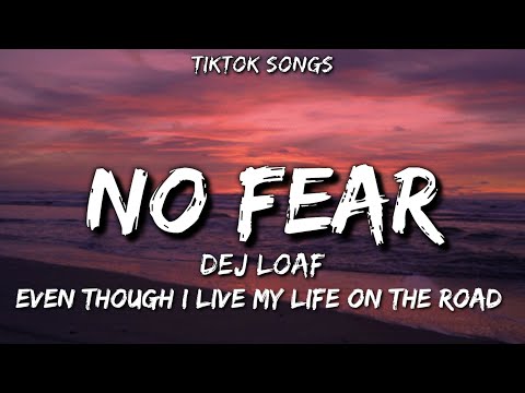 DeJ Loaf - No Fear (Lyrics) "Even though I live my life on the road..." [TikTok Song]