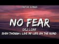 DeJ Loaf No Fear Lyrics Even Though I Live My Life On The Road TikTok Song