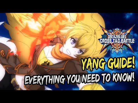 Character Guide: Yang Xiao Long | Everything You Need To Know | Blazblue Cross Tag Battle Guide