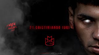 21.Anuel AA - Cristiniando (Og) | #Freeanuelthealbum