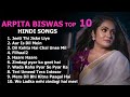Arpita Biswas Hindi Sad Song Arpita Biswas Juke Box