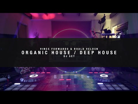 Vince Forwards & Roald Velden 'Living Room' Dj Set (Organic House / Deep House)