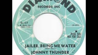 Johnny Thunder - Jailer, Bring Me Water