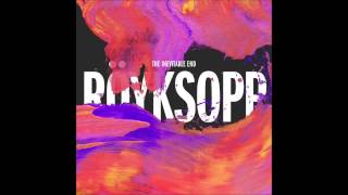 Röyksopp - You Know I Have To Go