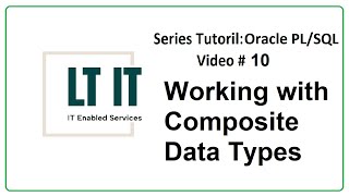 Oracle PL/SQL: Lesson 7 Part 2 Working with Composite Data Types
