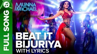 Beat It Bijuriya - Full Song With Lyrics | Munna Michael | Tiger Shroff &amp; Nidhhi Agerwal