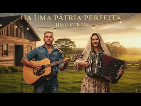 SERTANEJO CCB - HÁ UMA PÁTRIA PERFEITA - HINO 334