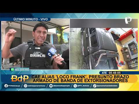 Cae alias “Loco Frank” en Ate: Presunto brazo armado de una banda de extorsionadores
