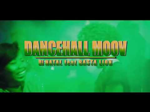 DJ NATAL x BASTA LION  - Dancehall Moov (official clip 2018)