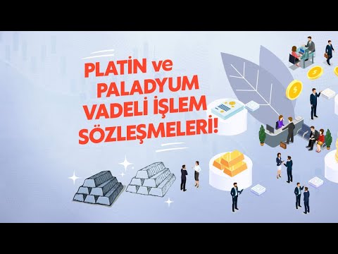Platin ve Paladyum Vadeli İşlem Sözleşmeleri Platin ve Paladyum Vadeli İşlem Sözleşmeleri