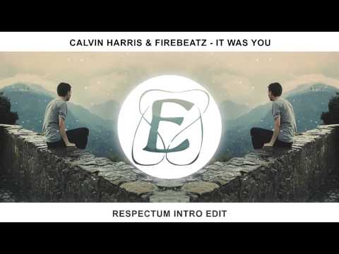 Calvin Harris & Firebeatz - It Was You (Respectum Intro Edit)