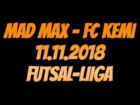 Mad Max - FC Kemi  Futsal-Liiga 11.11.2018