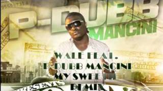 My sweetie (Wale &amp; P-Dubb Mancini)