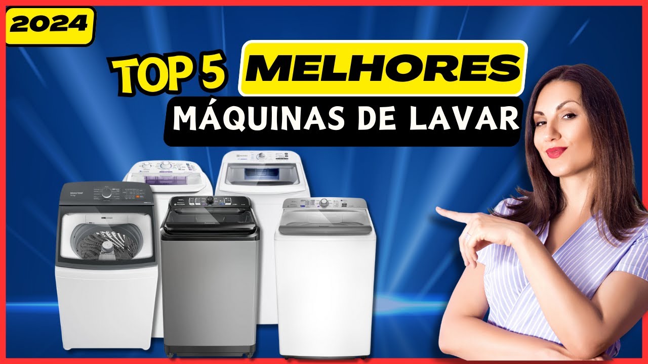 🔎 MELHORES MÁQUINAS DE LAVAR ROUPAS- Top 5 CUSTO-BENEFICIO 2024- Qual é a Melhor Máquina de Lavar? 🏆