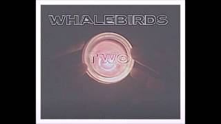 Whalebirds Two - 