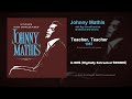 Johnny Mathis – Teacher, Teacher – 1957 (with Ray Conniff and his Orch.) [DES STEREO]