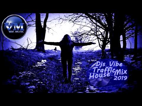 Djs Vibe - Traffic House Mix 2019 (Session)