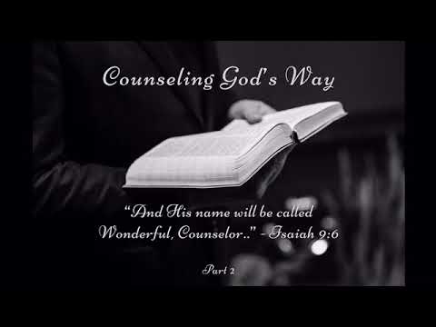 Counseling God’s Way, Part 2c (Radio Broadcast: 4/24/2024)