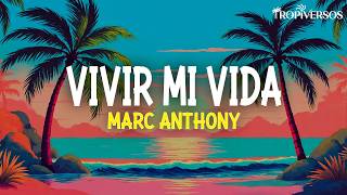 Marc Anthony - Vivir Mi Vida (Letra)