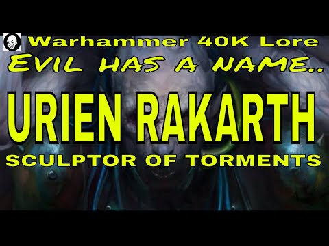 Warhammer 40K Lore Urien Rakarth The Sculptor of Torments