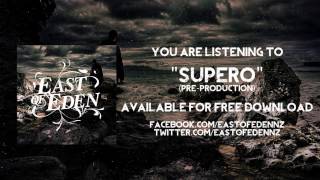 Supero [Pre-production] - East of Eden NZ (NEW SONG 2012)