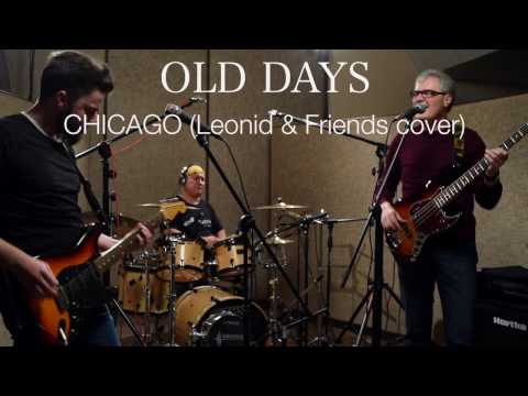 Old Days – Chicago (Leonid & Friends Cover)