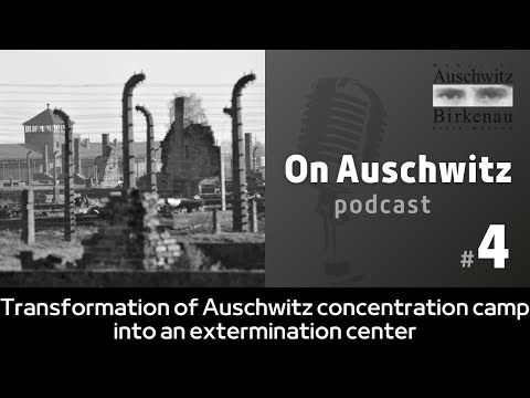 "On Auschwitz" (4): Transformation of Auschwitz concentration camp into an extermination center