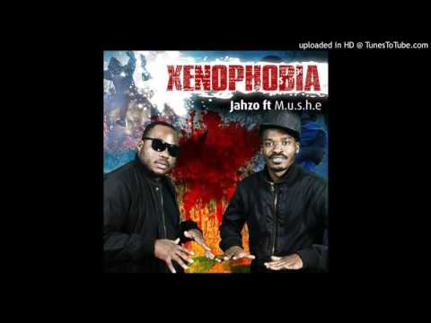 Jahzo Ft. M.U.S.H.E - Xenophobia