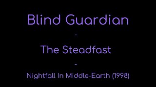 Blind Guardian - The Steadfast lyrics (Nightfall In Middle-Earth)