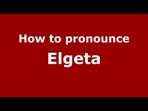 How to pronounce Elgeta (Spanish/Spain) - PronounceNames.com
