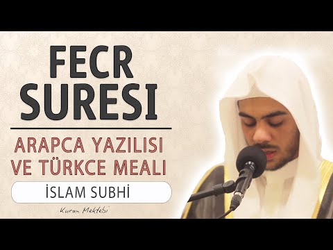 Fecr suresi anlamı dinle İslam Subhi (Fecr suresi arapça yazılışı okunuşu ve meali)