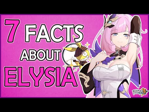 7 Interesting Facts About ELYSIA | Honkai Impact 3rd