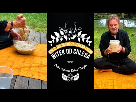 Witek od Chleba - JAK ZROBIĆ ZACZYN NA CHLEB [Dobre Jedzenie. Dobra Muzyka - odcinek 2]