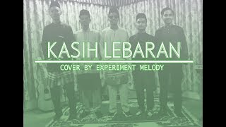 Download lagu KASIH LEBARAN [Lagu Raya 2017] - Sufian Suhaimi (cover by Experiment Melody mp3