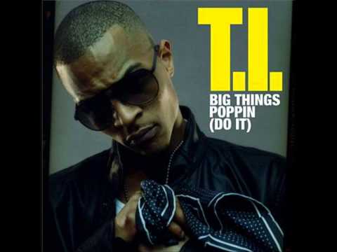 TI - Big Things Poppin (Clean, Audio)