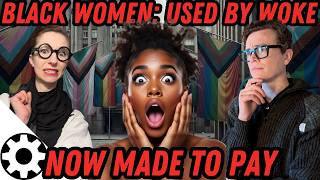 Woke Leaves Black Women to The Wolves: It’s ... BAD