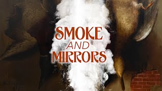 Smoke and Mirrors