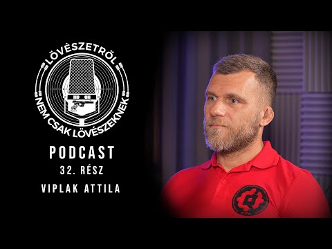 Viplak Attila és a B-Pro | Lövészetről Nem Csak Lövészeknek Podcast 32. rész