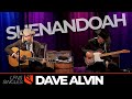 Shenandoah | Dave Alvin