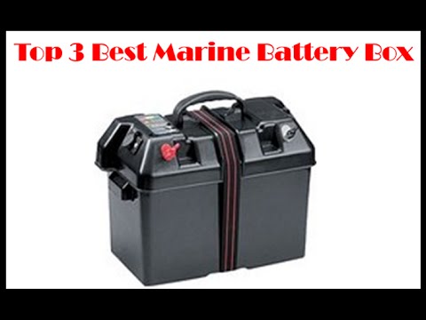 Top 3 Best Marine Battery Box