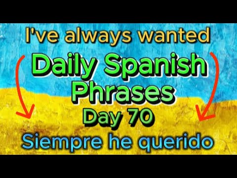 Spanish Phrases Daily!!! Day 70