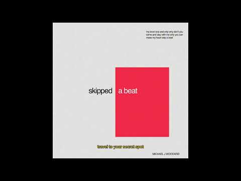 Michael J. Woodard - skipped a beat (lyric video)