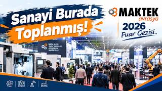 Sanayi Burada Toplanmış! MAKTEK Avrasya 2026 Fuar Gezisi