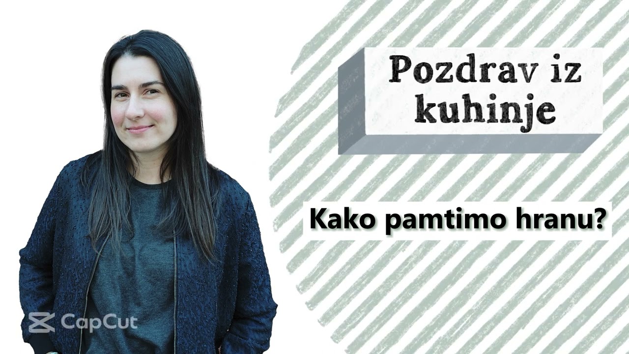 POZDRAV IZ KUHINJE - Epizoda 1 - Kako pamtimo hranu koju jedemo?