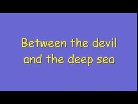 Between the devil and the deep sea