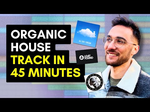 Creating an Organic House Track from Scratch in 45 Minutes