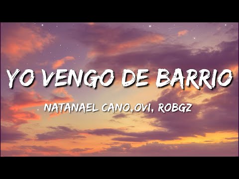 Yo Vengo Del Barrio - OVI x Natanael Cano x ROBGZ (Letra) ✳