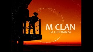 M Clan - La Esperanza (Videoclip Oficial)