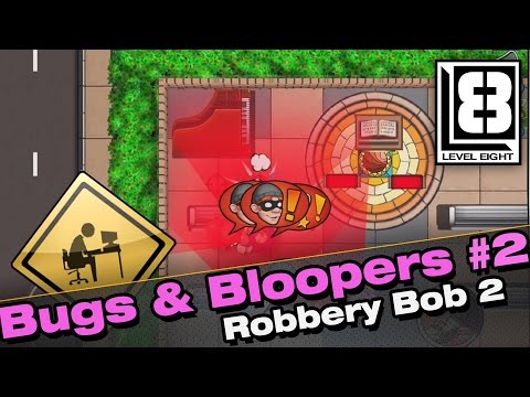 Bugs & Bloopers #2 - Robbery Bob 2