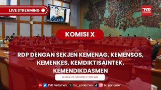 KOMISI X DPR RI RDP DENGAN SEKJEN KEMENAG, KEMENSOS, KEMENKES, KEMDIKTISAINTEK, KEMENDIKDASMEN